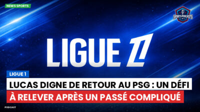 Ligue 1 Podcast: Ligue 1 : Lucas Digne de retour au PSG : un défi à relever après un passé compliqué