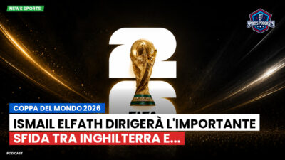 Coppa del Mondo di Calcio 2026 Podcast: Coppa del Mondo 2026 : Ismail Elfath dirigerà l'importante sfida tra Inghilterra e...