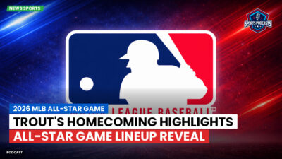 MLB Podcast: 2026 MLB All-Star Game : Trout's Homecoming Highlights All-Star Game Lineup Reveal