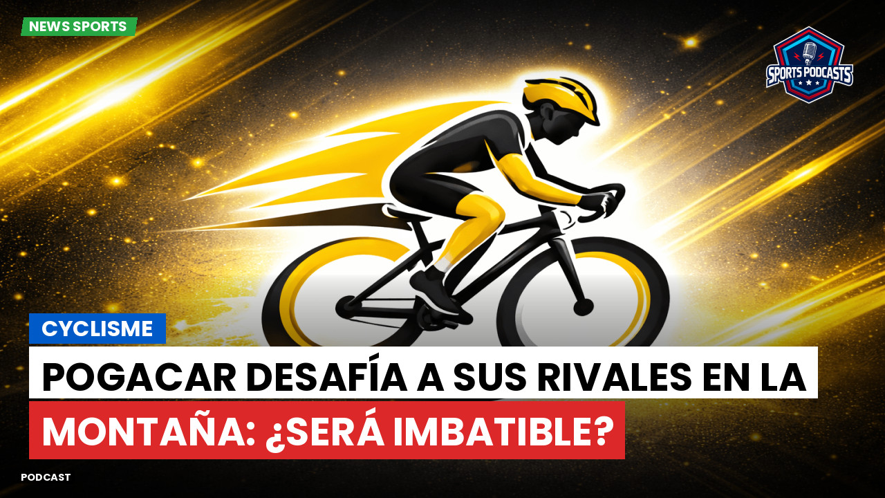 Pogacar desafía a sus rivales en la montaña: ¿será imbatible? episode artwork