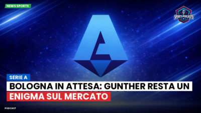 Serie A Podcast: Serie A : Bologna in attesa: Gunther resta un enigma sul mercato