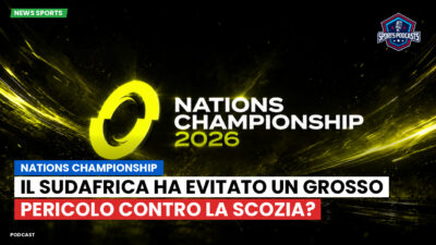 Nations Championship Podcast: Nations Championship : Il Sudafrica ha evitato un grosso pericolo contro la Scozia?