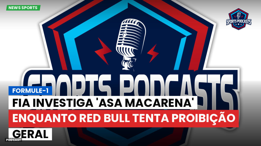 Fórmula 1 Podcast: Formule-1 : FIA investiga 'asa macarena' enquanto Red Bull tenta proibição geral