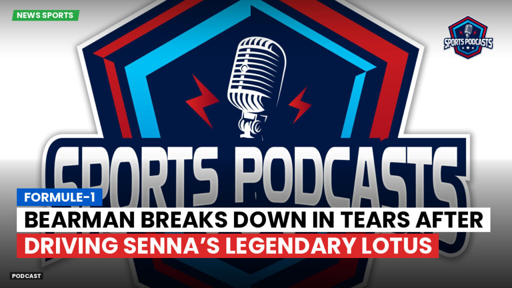 Formula 1 Podcast: Formule-1 : Bearman breaks down in tears after driving Senna’s legendary Lotus