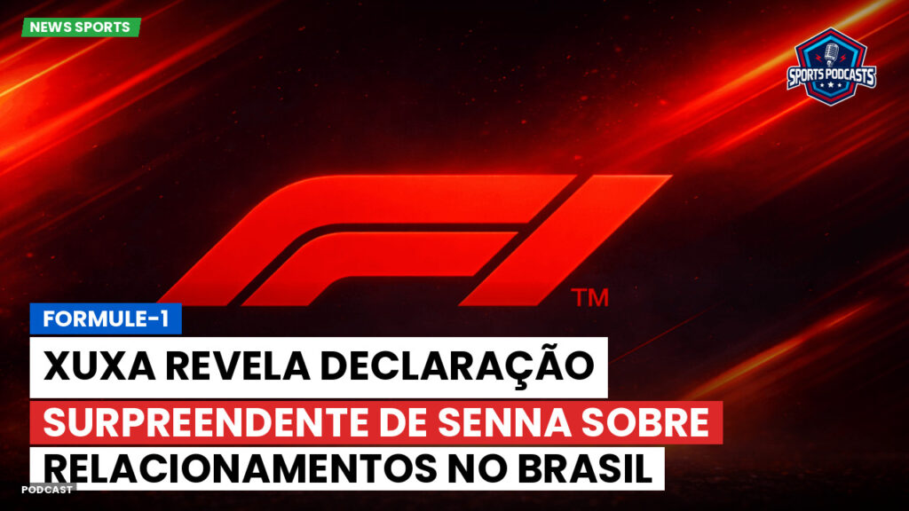 Fórmula 1 Podcast: Formule-1 : Xuxa revela declaração surpreendente de Senna sobre relacionamentos no Brasil