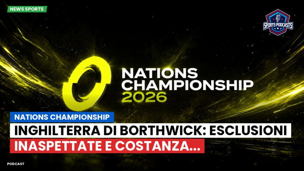 Nations Championship Podcast: Nations Championship : Inghilterra di Borthwick: esclusioni inaspettate e costanza...