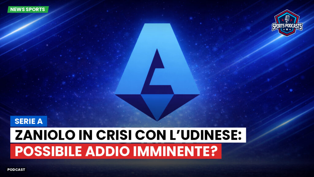 Serie A Podcast: Serie A : Zaniolo in crisi con l’Udinese: possibile addio imminente?