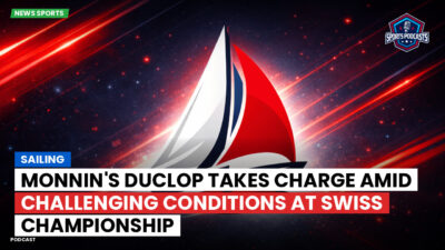 Sailing Podcast: Monnin's Duclop Takes Charge Amid Challenging Conditions at Swiss Championship