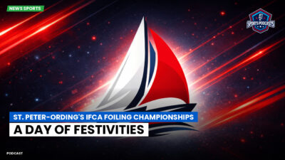 Sailing Podcast: St. Peter-Ording's IFCA Foiling Championships: A Day of Festivities