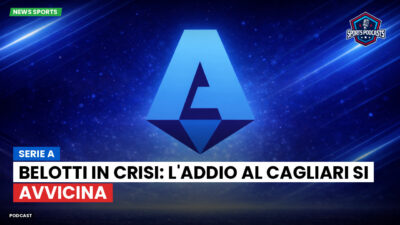 Serie A Podcast: Serie A : Belotti in crisi: l'addio al Cagliari si avvicina