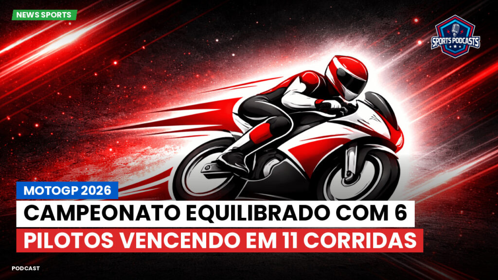 MotoGP Podcast: MotoGP 2026: Campeonato equilibrado com 6 pilotos vencendo em 11 corridas