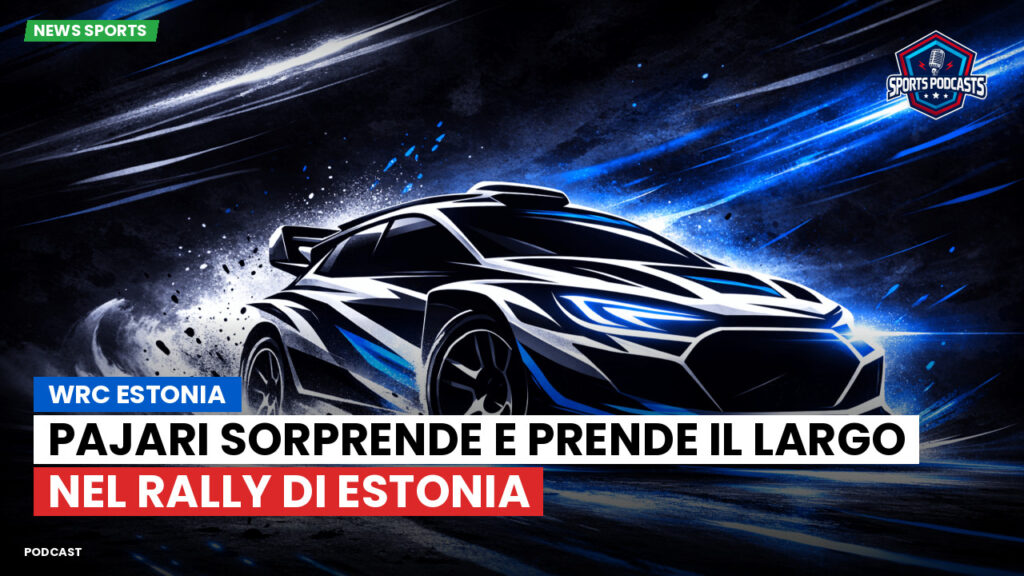 WRC Rally Podcast: WRC Estonia : Pajari sorprende e prende il largo nel Rally di Estonia