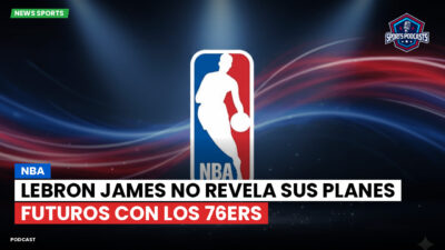 NBA Podcast: NBA : LeBron James no revela sus planes futuros con los 76ers