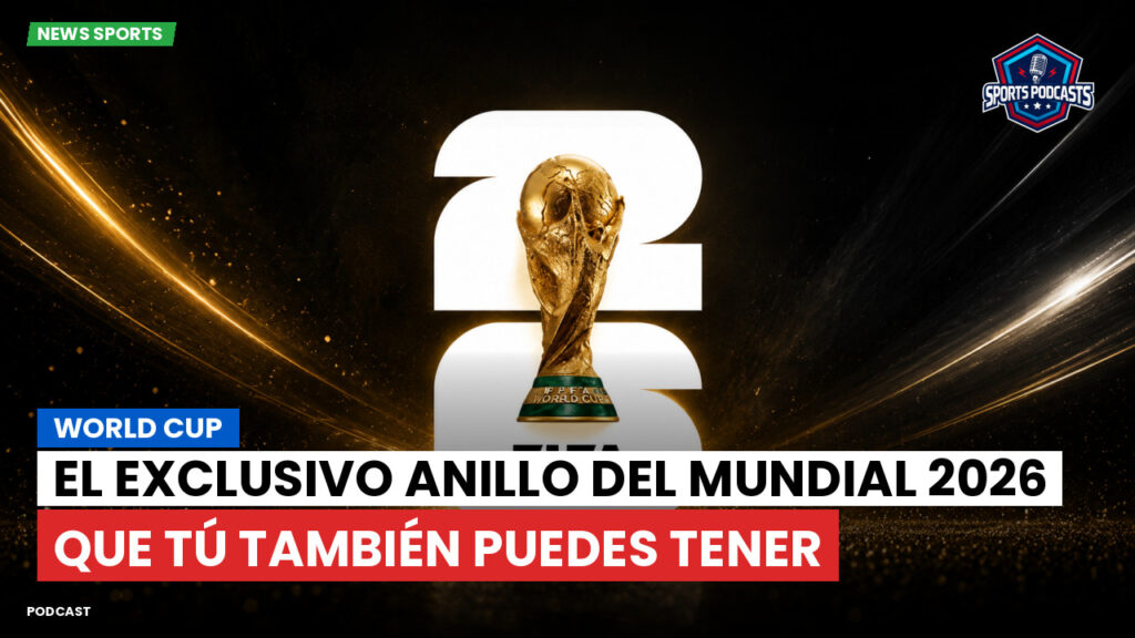 Copa del Mundo de Fútbol 2026 Podcast: World Cup : El exclusivo anillo del Mundial 2026 que tú también puedes tener