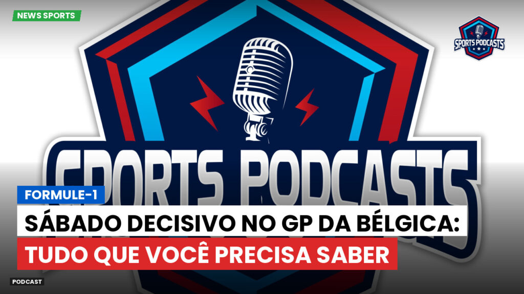 Fórmula 1 Podcast: Formule-1 : Sábado decisivo no GP da Bélgica: tudo que você precisa saber
