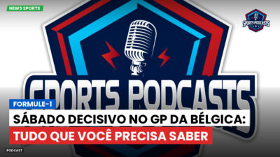 Fórmula 1 Podcast: Formule-1 : Sábado decisivo no GP da Bélgica: tudo que você precisa saber