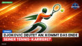 Tennis Podcast: Tennis : Djokovic deutet an: Kommt das Ende seiner Tennis-Karriere?