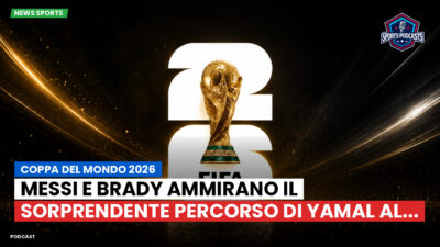 Coppa del Mondo di Calcio 2026 Podcast: Coppa del Mondo 2026 : Messi e Brady ammirano il sorprendente percorso di Yamal al...