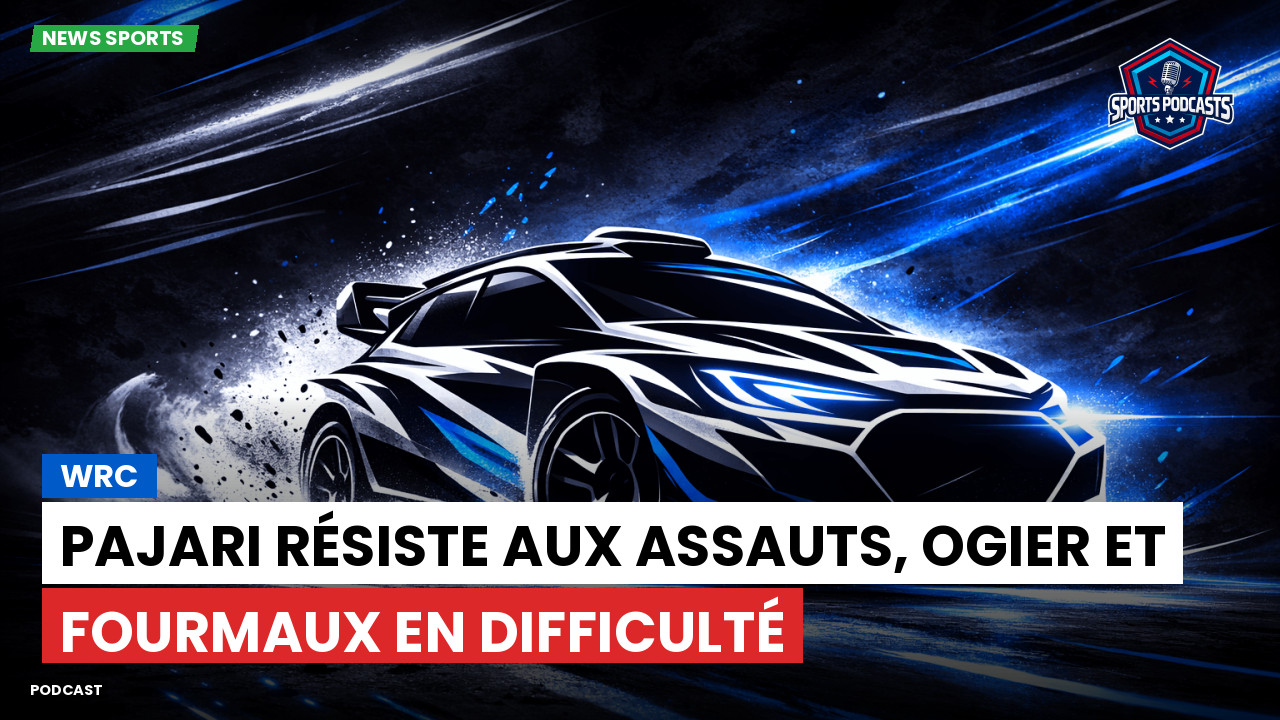 Pajari résiste aux assauts, Ogier et Fourmaux en difficulté