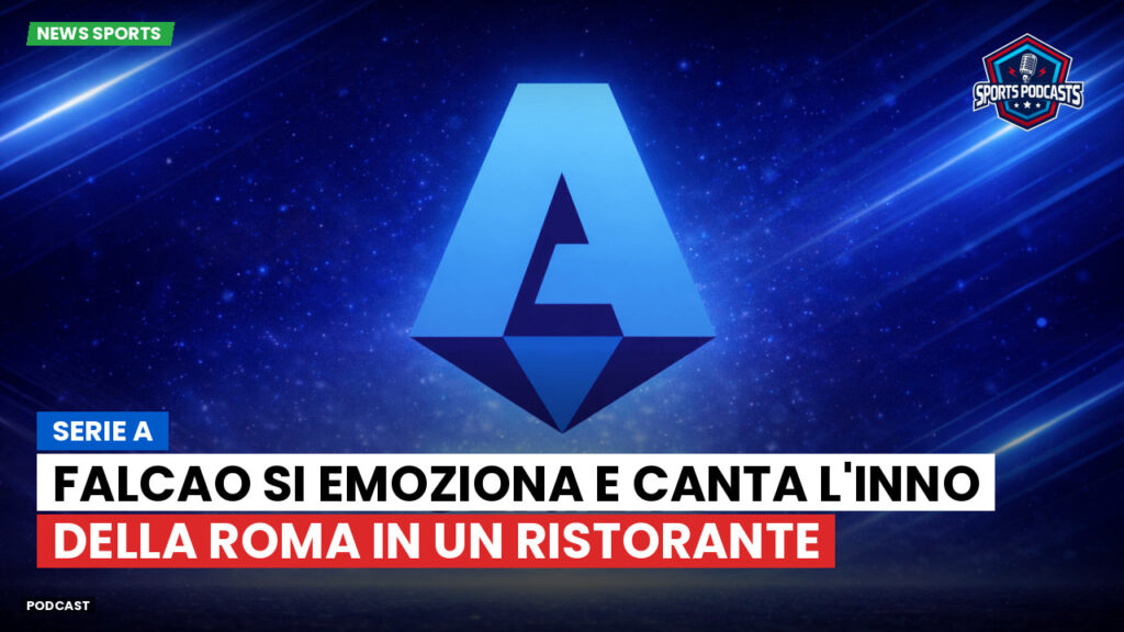 Serie A Podcast: Serie A : Falcao si emoziona e canta l'inno della Roma in un ristorante