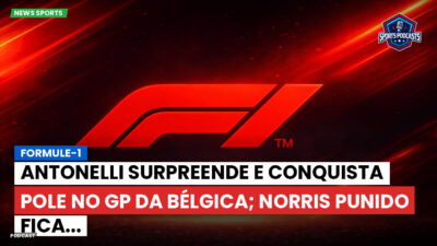 Fórmula 1 Podcast: Formule-1 : Antonelli surpreende e conquista pole no GP da Bélgica; Norris punido fica...