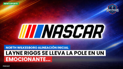 NASCAR Podcast: North Wilkesboro Alineación Inicial : Layne Riggs se Lleva la Pole en un Emocionante...