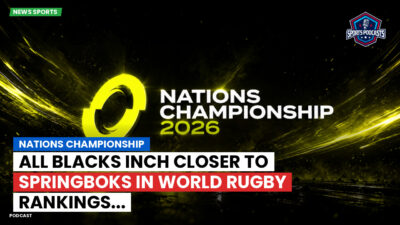 Nations Championship Podcast: Nations Championship : All Blacks inch closer to Springboks in World Rugby Rankings...