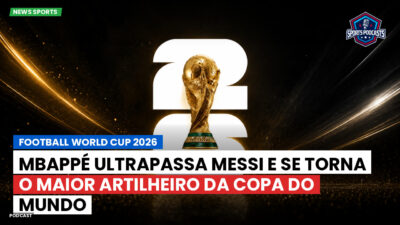 Copa do Mundo de Futebol 2026 Podcast: Mbappé ultrapassa Messi e se torna o maior artilheiro da Copa do Mundo