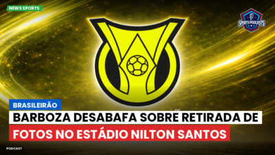 Brasileirão Podcast: Brasileirão : Barboza desabafa sobre retirada de fotos no Estádio Nilton Santos