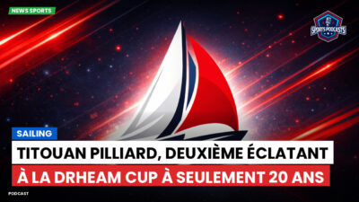 Voile Podcast: Titouan Pilliard, deuxième éclatant à la Drheam Cup à seulement 20 ans