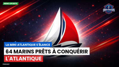 Voile Podcast: La Mini Atlantique s'élance : 64 marins prêts à conquérir l'Atlantique