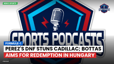 Formula 1 Podcast: Formule-1 : Perez's DNF Stuns Cadillac; Bottas Aims for Redemption in Hungary