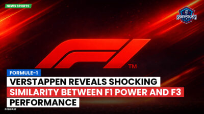 Formula 1 Podcast: Formule-1 : Verstappen reveals shocking similarity between F1 power and F3 performance