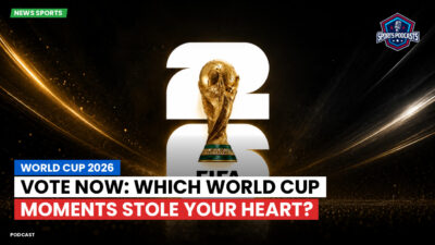 Football World Cup 2026 Podcast: World Cup 2026 : Vote Now: Which World Cup Moments Stole Your Heart?