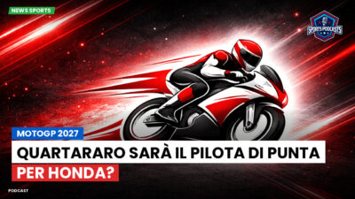 MotoGP Podcast: MotoGP 2027: Quartararo sarà il pilota di punta per Honda?