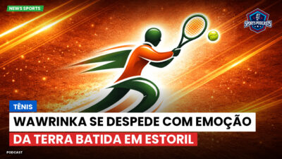 Tênis Podcast: Tênis : Wawrinka se despede com emoção da terra batida em Estoril