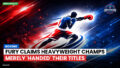 Boxing Podcast: Boxing : Fury claims heavyweight champs merely 'handed' their titles