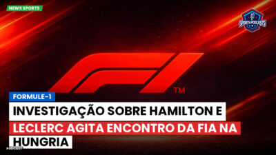 Fórmula 1 Podcast: Formule-1 : Investigação sobre Hamilton e Leclerc agita encontro da FIA na Hungria
