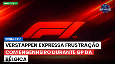 Fórmula 1 Podcast: Formule-1 : Verstappen expressa frustração com engenheiro durante GP da Bélgica