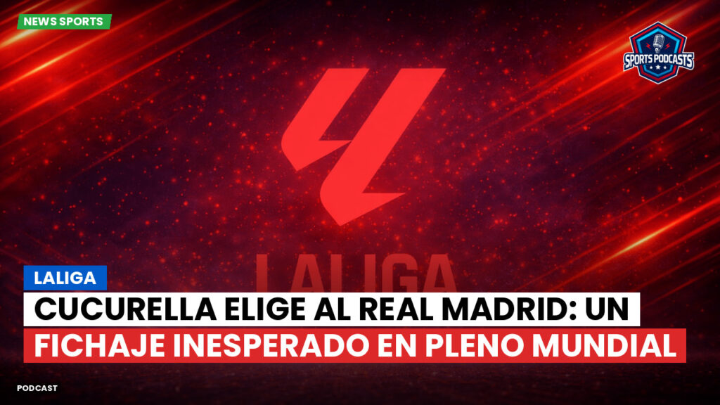 LaLiga Podcast: LaLiga : Cucurella elige al Real Madrid: un fichaje inesperado en pleno Mundial