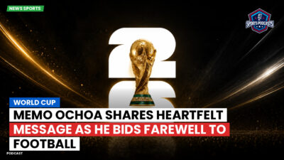 Football World Cup 2026 Podcast: World Cup : Memo Ochoa shares heartfelt message as he bids farewell to football