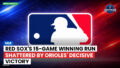 MLB Podcast: MLB : Red Sox's 15-game winning run shattered by Orioles' decisive victory