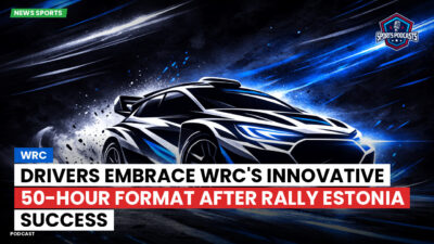 WRC Rally Podcast: Drivers Embrace WRC's Innovative 50-Hour Format After Rally Estonia Success