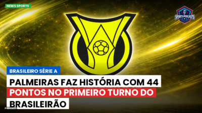 Brasileirão Podcast: Palmeiras faz história com 44 pontos no primeiro turno do Brasileirão