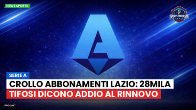 Serie A Podcast: Serie A : Crollo abbonamenti Lazio: 28mila tifosi dicono addio al rinnovo