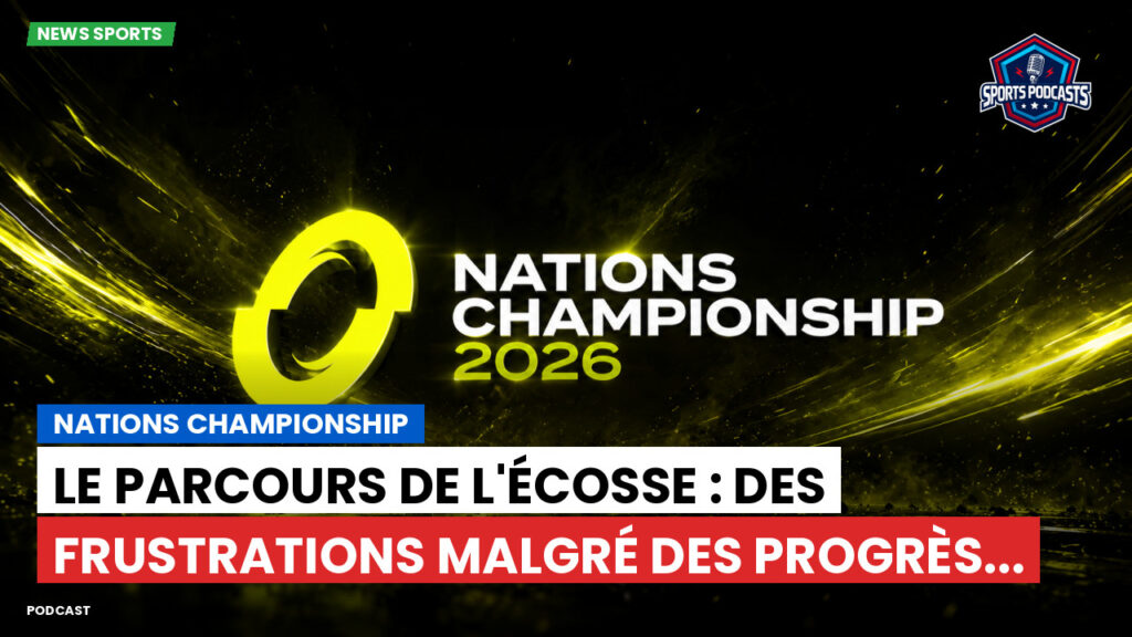 Nations Championship Podcast: Nations Championship : Le parcours de l'Écosse : des frustrations malgré des progrès...
