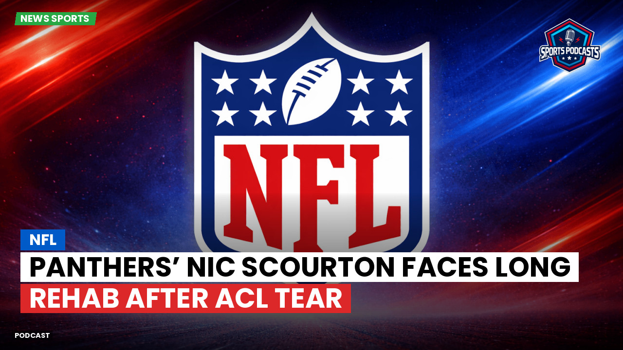 Panthers’ Nic Scourton Faces Long Rehab After ACL Tear episode artwork