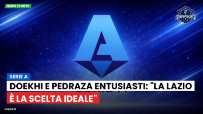 Serie A Podcast: Serie A : Doekhi e Pedraza entusiasti: "La Lazio è la scelta ideale"