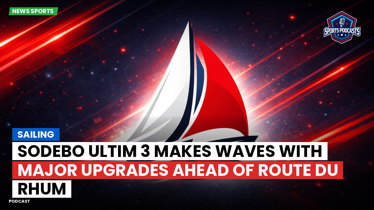 Sodebo Ultim 3 makes waves with major upgrades ahead of Route du Rhum episode artwork