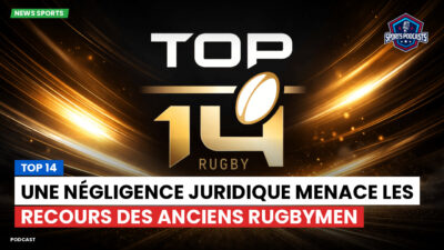 Top 14 Podcast: Top 14 : Une négligence juridique menace les recours des anciens rugbymen